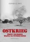 ebook Ostkrieg. Front wschodni: wojna na wyniszczenie - Stephen G. Fritz