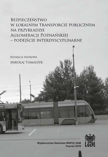 Okładka:Bezpieczeństwo w lokalnym transporcie publicznym na przykładzie Aglomeracji Poznańskiej 