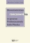 ebook Słowotwórstwo rzeczownika w gwarze Proboszczewic koło Płocka - Mirosława Świtała-Cheda