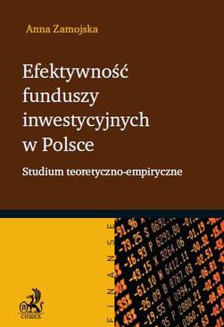 ebook Efektywność funduszy inwestycyjnych w Polsce. Studium teoretyczno-empiryczne