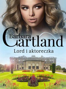 ebook Lord i aktoreczka - Ponadczasowe historie miłosne Barbary Cartland