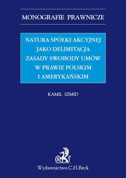 ebook Natura spółki akcyjnej jako delimitacja zasady swobody umów w prawie polskim i amerykańskim