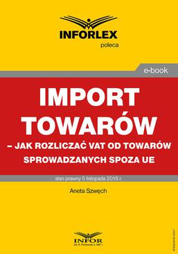 ebook Import towarów – jak rozliczać VAT od towarów sprowadzanych spoza UE
