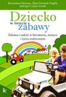 ebook Dziecko w świecie zabawy - Bronisława Dymara,Jadwiga Uchyła-Zroski
