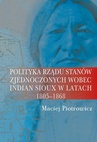 ebook Polityka rządu Stanów Zjednoczonych wobec Indian Sioux w latach 1805-1868 - Maciej Piotrowicz