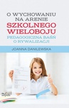 ebook O wychowaniu na arenie szkolnego wieloboju - Joanna Danilewska