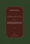 ebook Opera selecta, t. IV: Reformacja i protestantyzm w Polsce i Prusach (XVI-XX w.) - Janusz Małłek