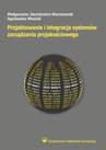 ebook Projektowanie i integracja systemów zarządzania projakościowego - Agnieszka Misztal,Małgorzata Jalusiewicz-Kaczmarek