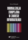 ebook Normalizacja europejska w zakresie informatologii - Anna Matysek