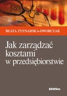 ebook Jak zarządzać kosztami w przedsiębiorstwie - Barbara Zyznarska-Dworczak