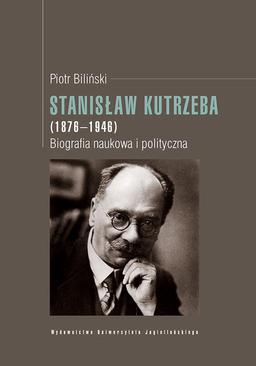 ebook Stanisław Kutrzeba (1876-1946). Biografia naukowa i polityczna