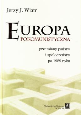 ebook Europa pokomunistyczna. Przemiany państw i społeczeństw po 1989 r.