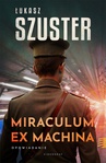 ebook Miraculum ex machina - Łukasz Szuster