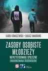 ebook Zasoby osobiste młodzieży nieprzystosowanej społecznie - Łukasz Kwadrans,Konaszewski Karol