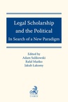 ebook Legal Scholarship and the Political: In Search of a New Paradigm - Rafał Mańko,Adam Sulikowski,Jakub Łakomy
