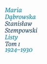 ebook Maria Dąbrowska Stanisław Stempowski Listy Tom I 1924-1930 - Opracowała, Wstępem I Przypisami Opatrzyła Ewa Głębicka