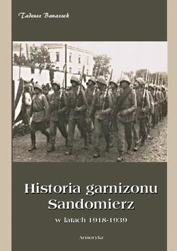 ebook Historia Garnizonu Sandomierz w latach 1918-1939