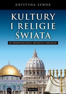 ebook Kultury i Religie świata w opowieściach, mitach i faktach