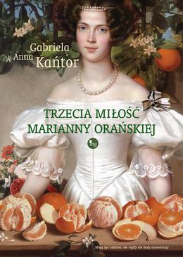 ebook Trzecia miłość Marianny Orańskiej