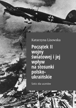 ebook Początek II wojny światowej i jej wpływ na stosunki polsko-ukraińskie