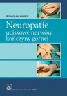 ebook Neuropatie uciskowe nerwów kończyny górnej - Przemysław Nawrot