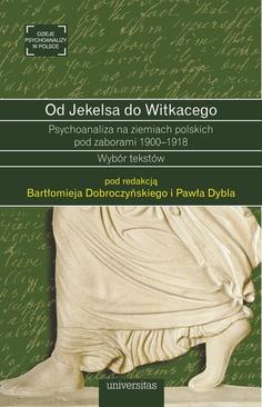 ebook Od Jekelsa do Witkacego Psychoanaliza na ziemiach polskich pod zaborami 1900-1918