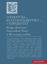 ebook Literatura - kulturoznawstwo - Uniwersytet. Księga ofiarowana Franciszkowi Ziejce w 65 rocznicę urodzin - praca zbiororwa