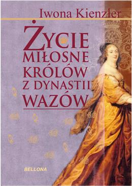 ebook Życie miłosne polskich królów z dynastii Wazów