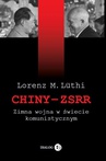 ebook Chiny-ZSRR. Zimna wojna w świecie komunistycznym - Lorenz M. Lüthi