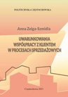 ebook Uwarunkowania współpracy z klientem w procesach sprzedażowych - Anna Zelga-Szmidla