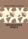 ebook Kolekcjoner śmieci - Krystyna Serdeczna