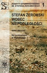 ebook Stefan Żeromski wobec Niepodległości oraz Na probostwie w Wyszkowie - Ryszard Handke