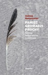 ebook Pamięć gromadzi prochy - Andrzej Romanowski