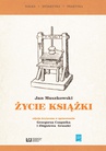 ebook „Życie książki”. Edycja krytyczna na podstawie wydania z 1951 r. w opracowaniu Grzegorza Czapnika i Zbigniewa Gruszki - Jan Muszkowski