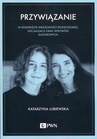 ebook Przywiązanie w kontekście wrażliwości rodzicielskiej, socjalizacji oraz wpływów kulturowych - Katarzyna Lubiewska
