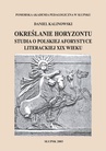 ebook Określanie horyzontu. Studia o polskiej aforystyce literackiej XIX wieku - Daniel Kalinowski