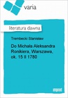 ebook Do Michała Aleksandra Ronikiera, Warszawa, ok. 15 II 1780 - Stanisław Trembecki
