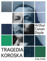 ebook Tragedia Koroska - Arthur Conan Doyle