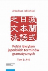 ebook Polski leksykon japońskich terminów gramatycznych, 3 tomy - Arkadiusz Jabłoński