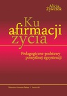 ebook Ku afirmacji życia - Alicja Żywczok