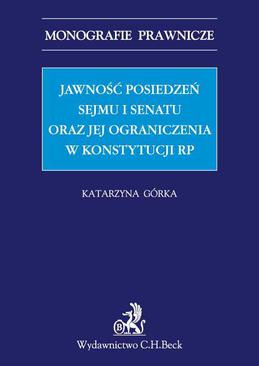 ebook Jawność posiedzeń Sejmu i Senatu oraz jej ograniczenia w Konstytucji RP