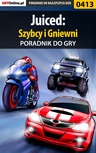 ebook Juiced: Szybcy i Gniewni - poradnik do gry - Paweł "LionHeart" Podsiadły