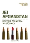 ebook Jej Afganistan. Historia żołnierza w spódnicy - Magdalena Pilor