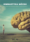 ebook „Gimnastyka mózgu”. Ćwiczenia na poprawę pamięci i koncentracji - praca zbiorowa