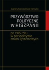 ebook Przywództwo polityczne w Hiszpanii po 1975 roku w perspektywie zmian systemowych - Agnieszka Kasińska-Metryka