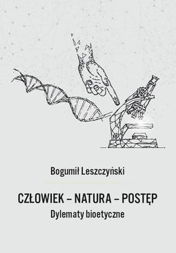 ebook Człowiek - Natura - Postęp. Dylematy bioetyczne