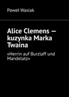 ebook Alice Clemens - kuzynka Marka Twaina - Paweł Wasiak