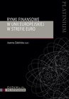 ebook Rynki finansowe w Unii Europejskiej w strefie euro. - Joanna Żabińska