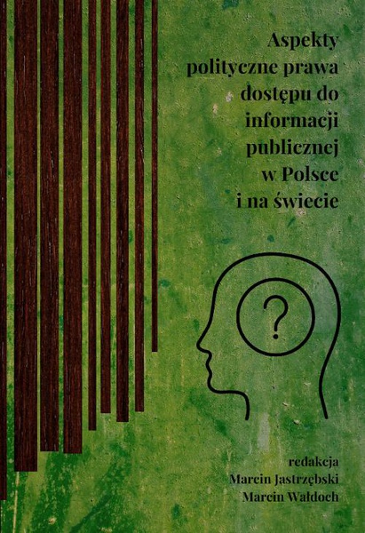 Okładka:Aspekty polityczne prawa dostępu do informacji publicznej w Polsce i na świecie 