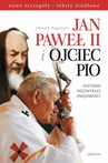 ebook Jan Paweł II i Ojciec Pio. Historia niezwykłej znajomości - Edward Augustyn
